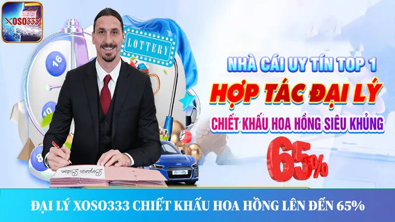 Đăng ký đại lý Xoso333, nhận thưởng hoa hồng tới 65%.