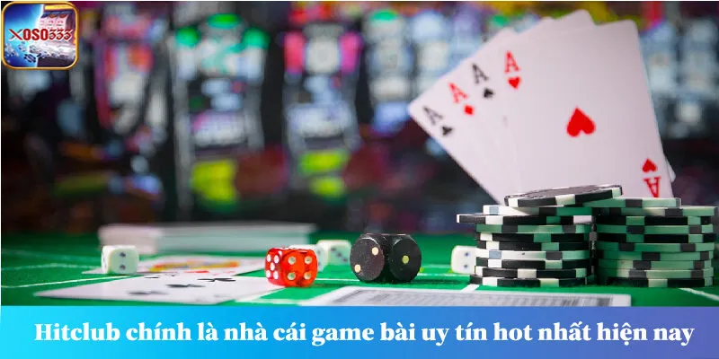 Hitclub chính là nhà cái game bài uy tín hot nhất hiện nay