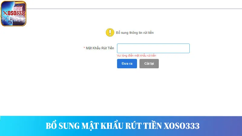 Cập nhật mật khẩu rút tiền Xoso333.