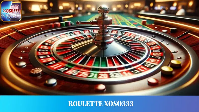 Roulette Online Tại Xoso333 - Lôi Cuốn, Kịch Tính Từng Giây Phút