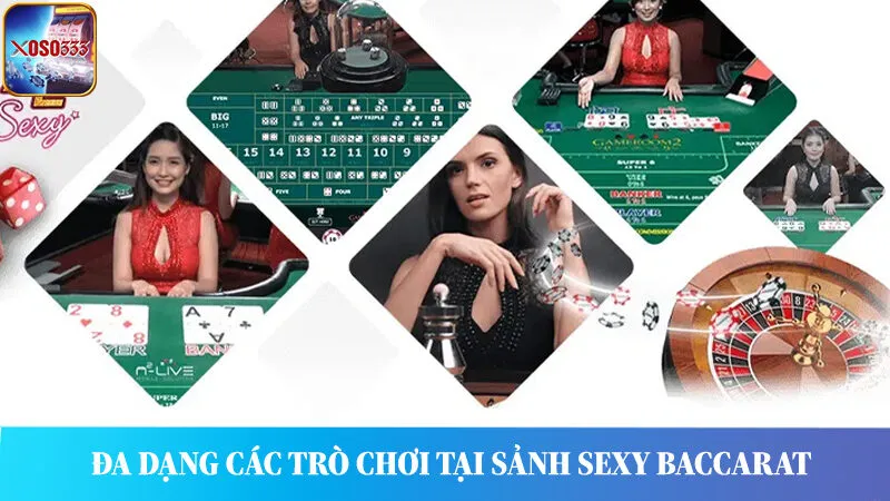 Danh sách các trò chơi không thể bỏ lỡ tại sảnh Sexy Baccarat.