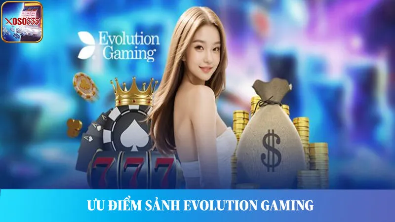 Evolution Gaming Xoso333 là lựa chọn hoàn hảo cho trải nghiệm cá cược Live Casino.