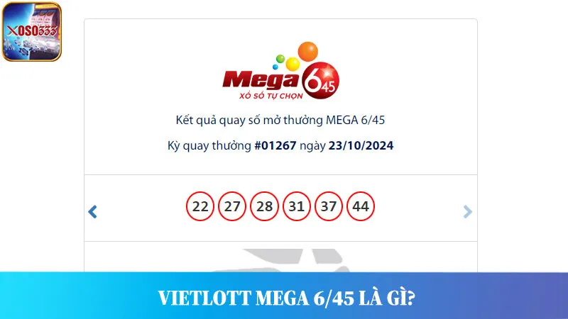 Xổ số Vietlott Mega 6/45 là loại hình xổ số đang rất phổ biến nhất hiện nay