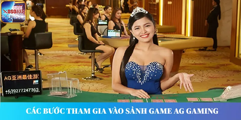 Các bước tham gia vào sảnh game AG Gaming