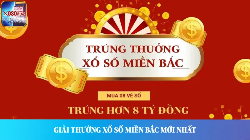 Giải Thưởng Xổ Số Miền Bắc Mới Nhất: Thông Tin Chi Tiết & Hấp Dẫn