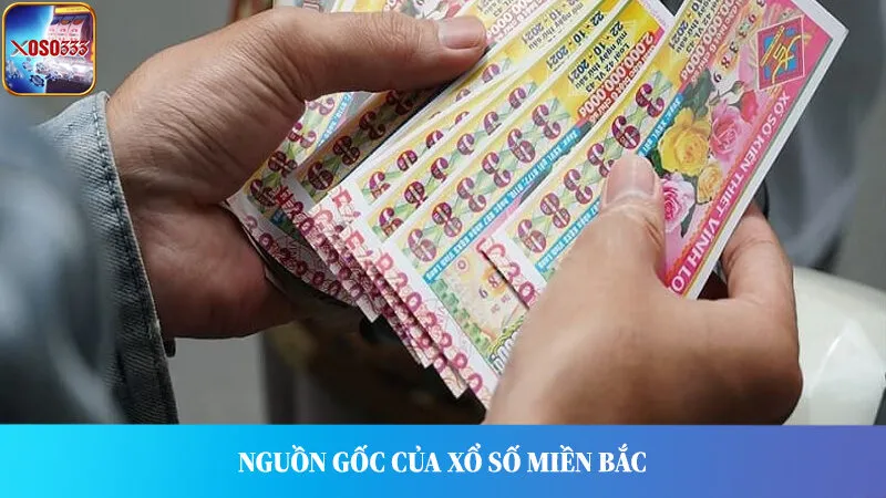 Nguồn gốc phát triển của xổ số miền Bắc