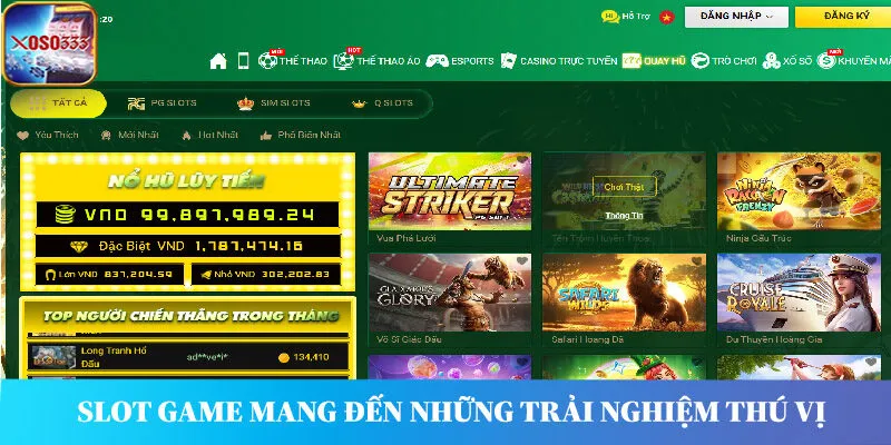 Slot game mang đến cho bạn những trải nghiệm thú vị